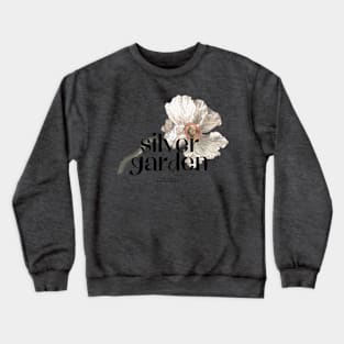 White Flower and Silver garden quote Crewneck Sweatshirt